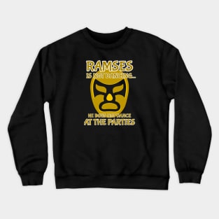 Ramses is Not Dancing at the Party Wrestling Nacho Lucha Crewneck Sweatshirt